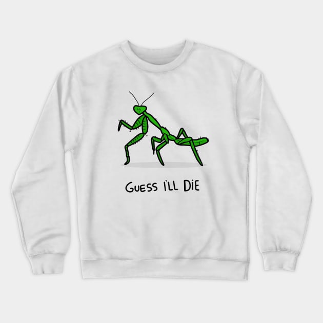 Grumpy Praying Mantis Crewneck Sweatshirt by grumpyanimals